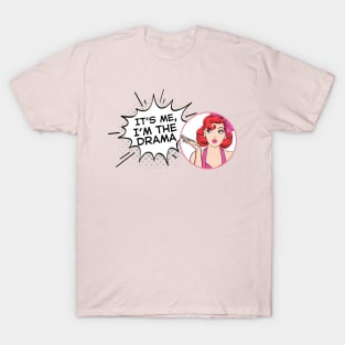 I'm The Drama T-Shirt